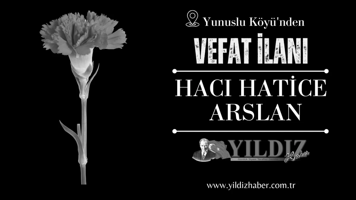 Hacı Hatice Arslan vefat etti