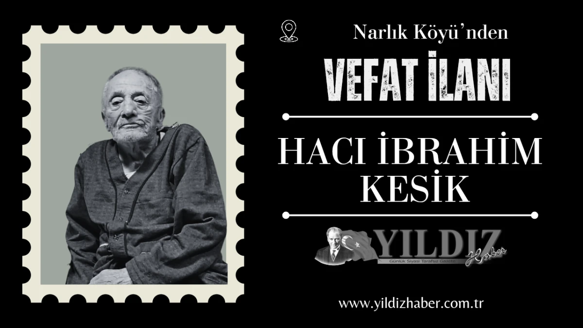 Hacı İbrahim Kesik Vefat Etti
