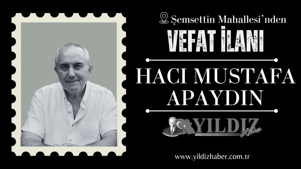 Hacı Mustafa Apaydın vefat etti