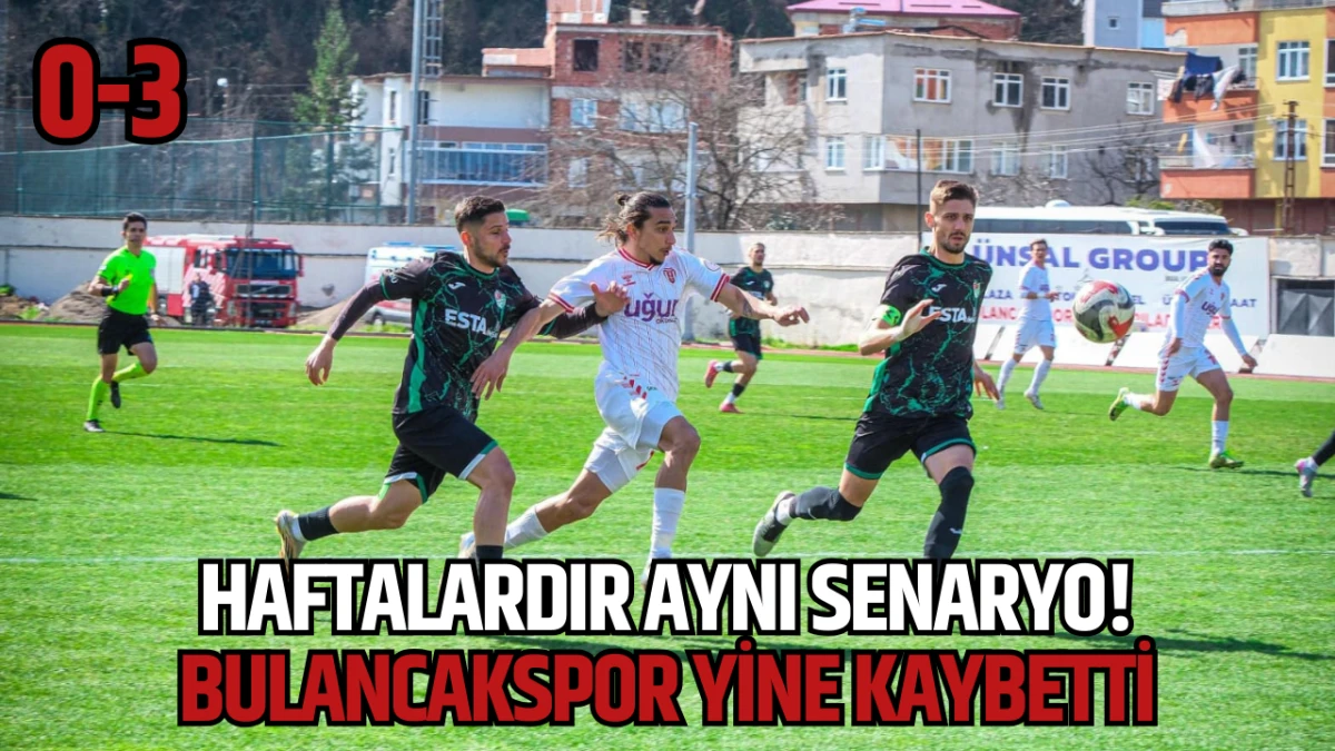 Haftalardır Aynı Senaryo! Bulancakspor Yine Kaybetti