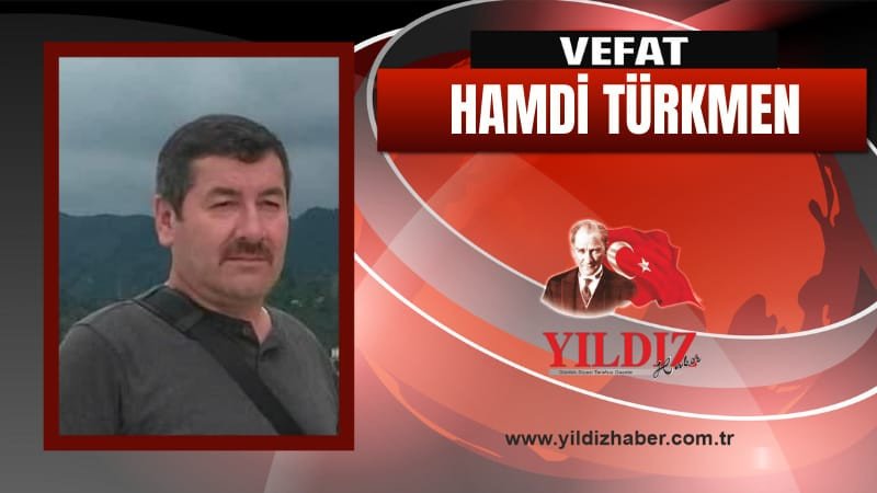 Hamdi Türkmen vefat etti
