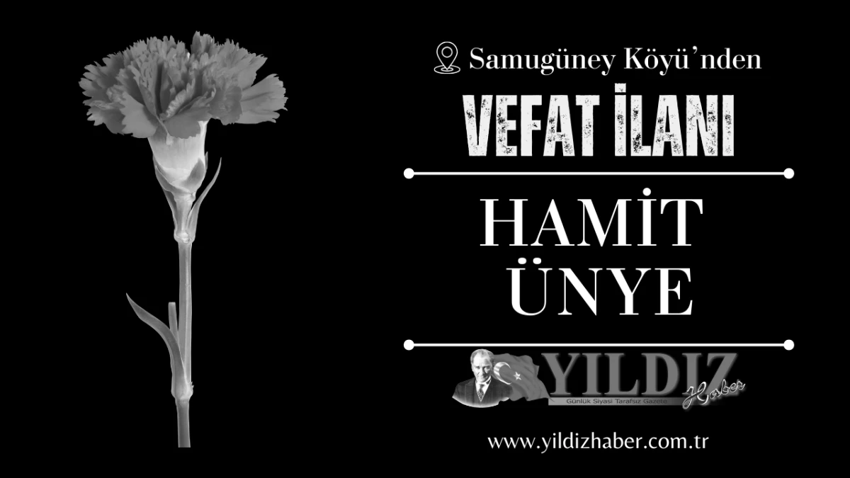 Hamit Ünye vefat etti