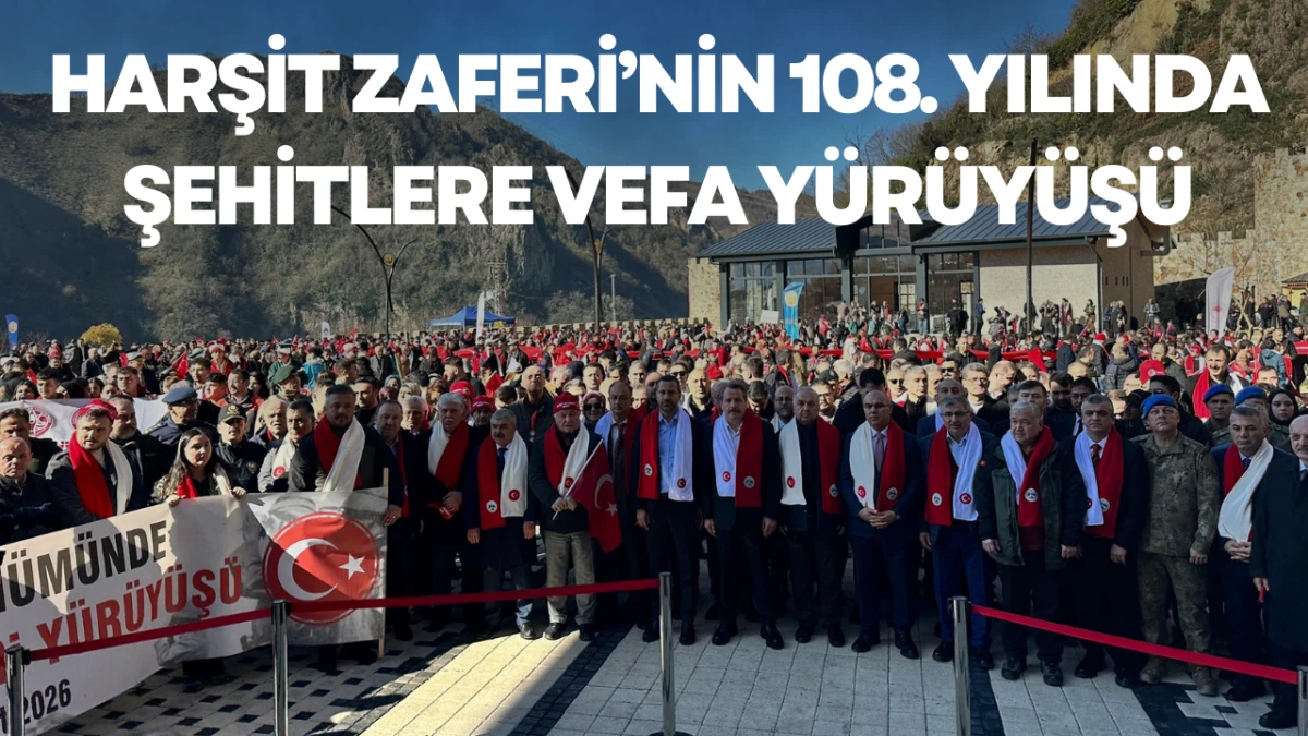Harşit Zaferi&rsquo;nin 108. Yılında Şehitlere vefa y&uuml;r&uuml;y&uuml;ş&uuml;