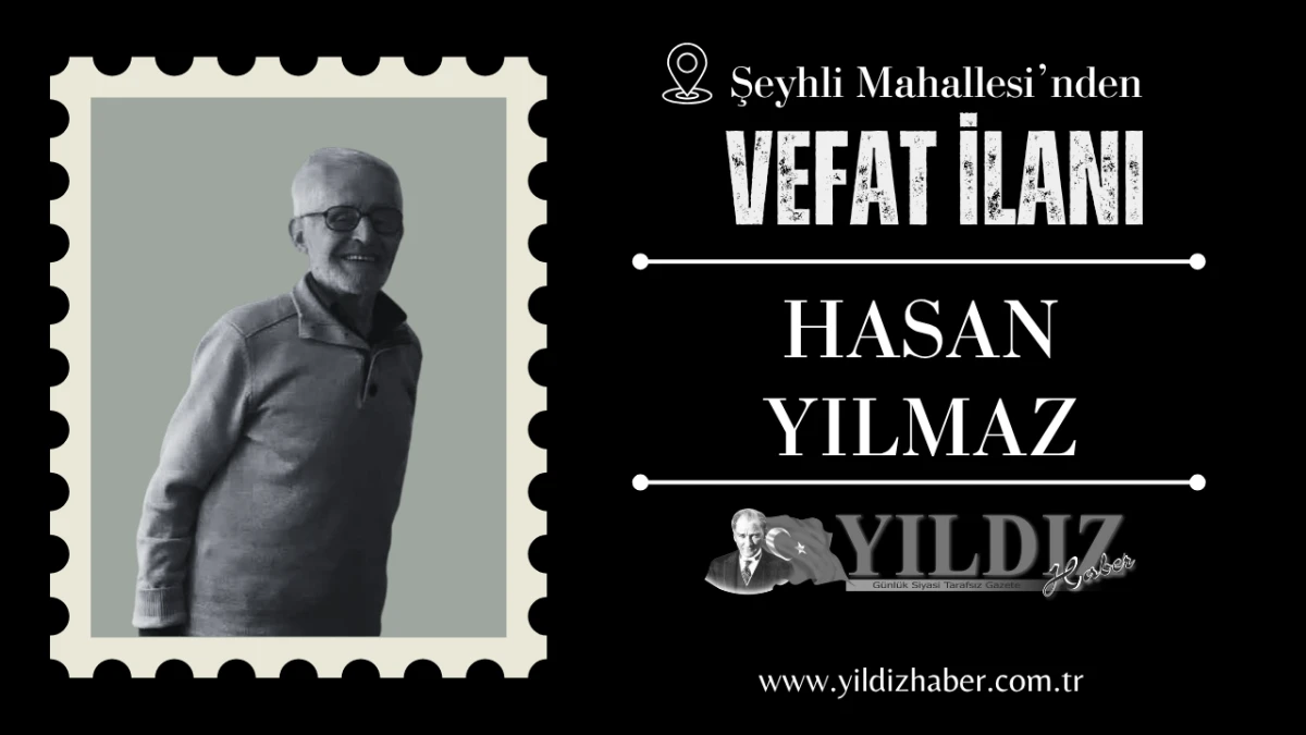 Hasan Yılmaz vefat etti