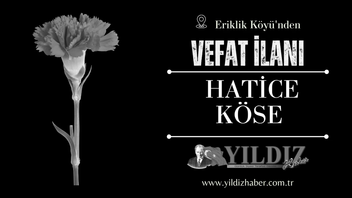 Hatice K&ouml;se vefat etti