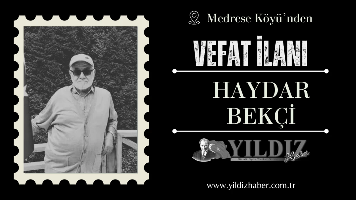 Haydar Bekçi vefat etti