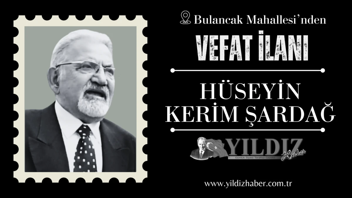 H&uuml;seyin Kerim Şardağ Vefat etti