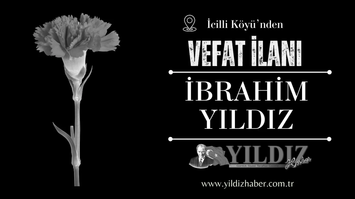 İbrahim Yıldız  vefat etti
