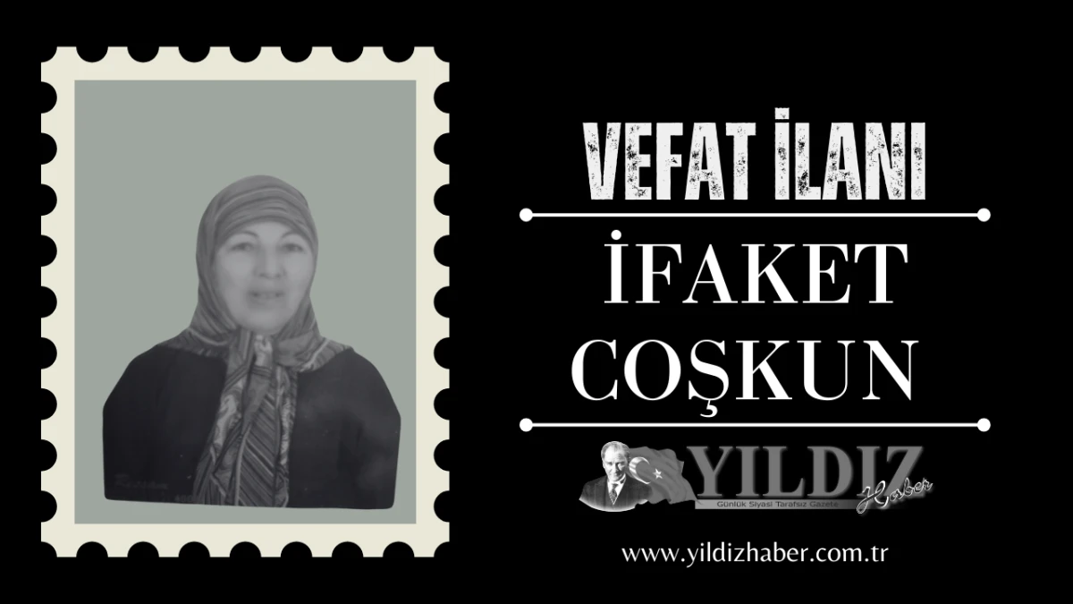 İfaket Coşkun vefat etti