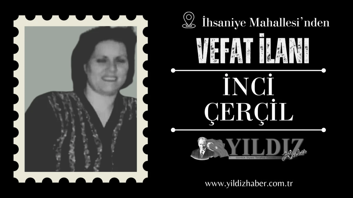 İnci &Ccedil;er&ccedil;il vefat etti