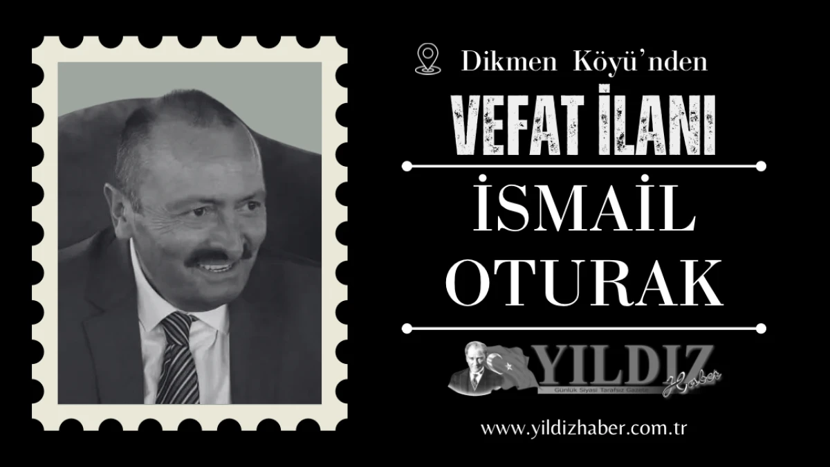 İsmail Oturak vefat etti