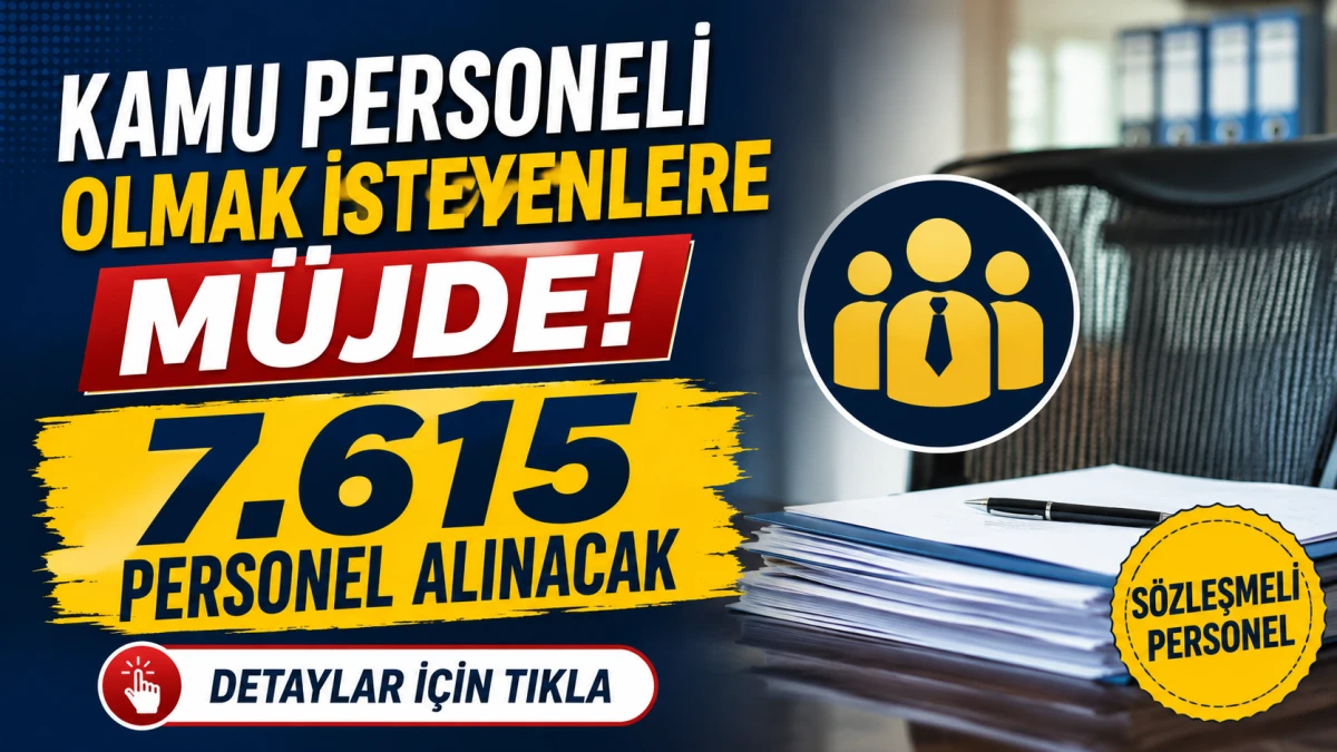 Kamu Personeli Olmak İsteyenlere M&uuml;jde! 7.615 Personel Alınacak