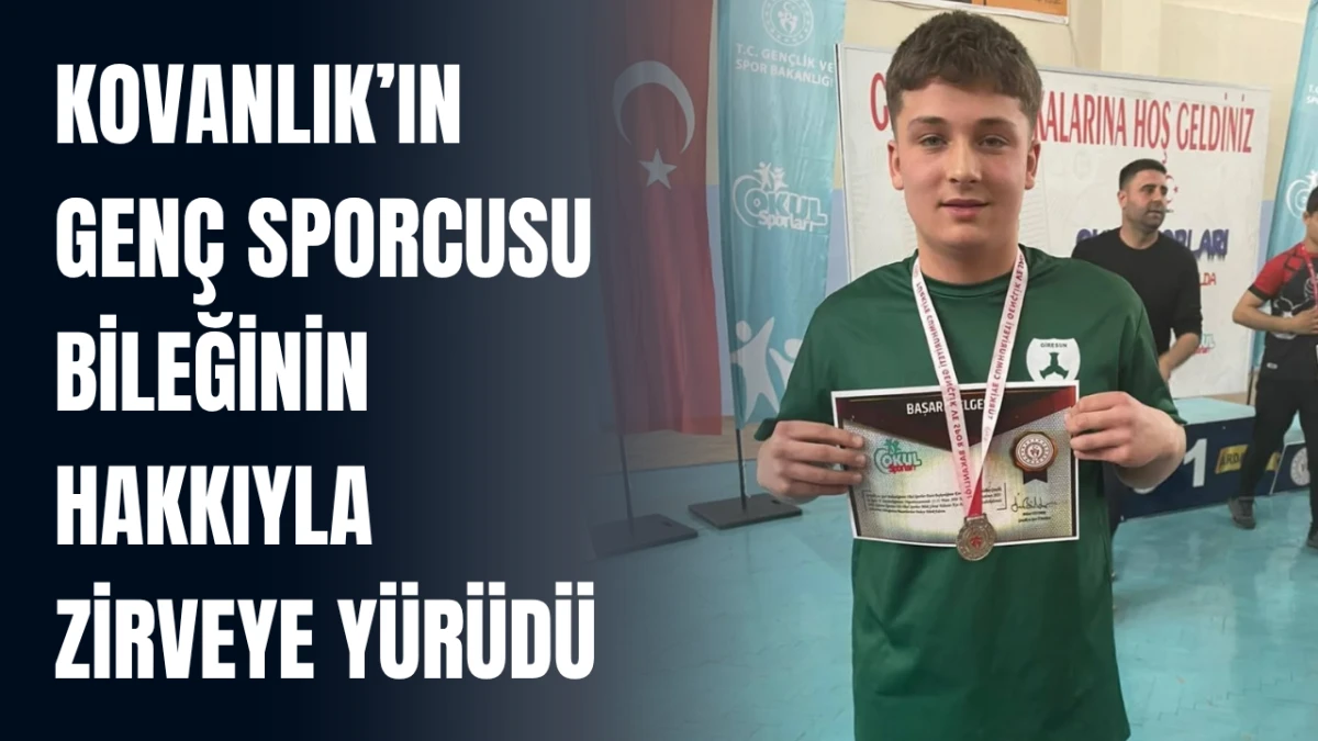 Kovanlık&rsquo;ın Gen&ccedil; Sporcusu Bileğinin Hakkıyla Zirveye Y&uuml;r&uuml;d&uuml;