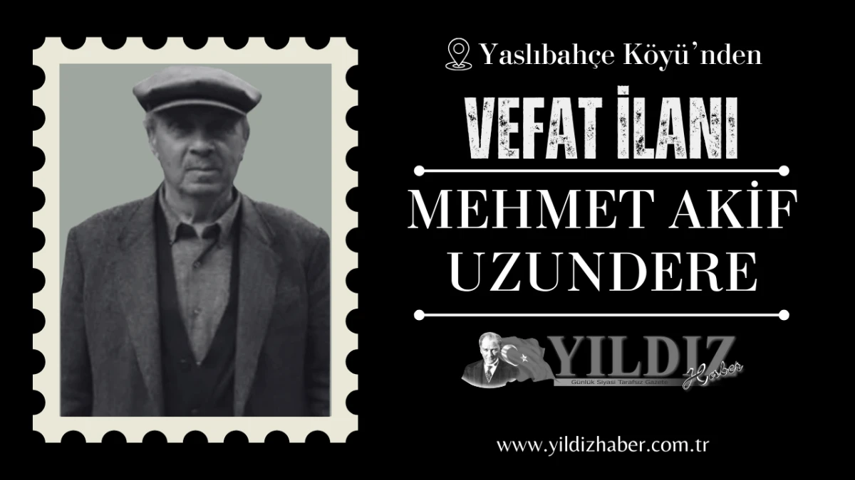Mehmet Akif Uzundere vefat etti