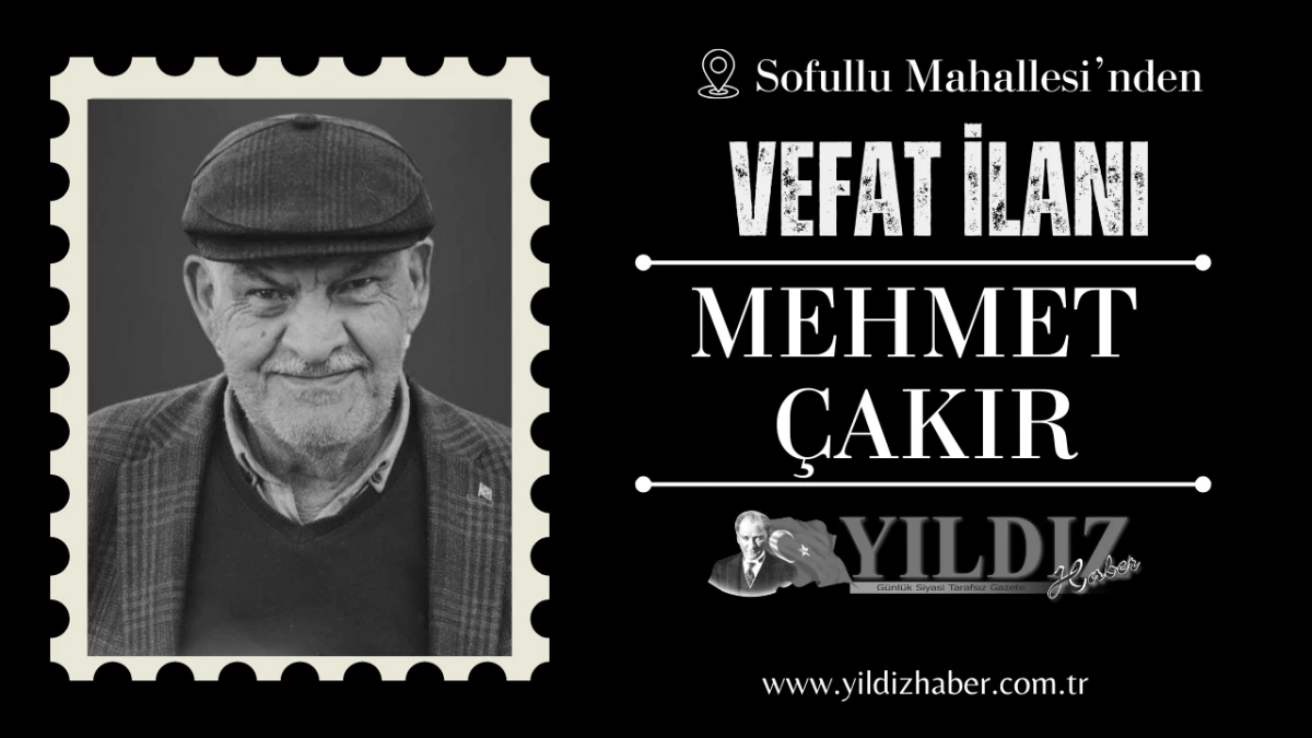Mehmet &Ccedil;akır vefat etti