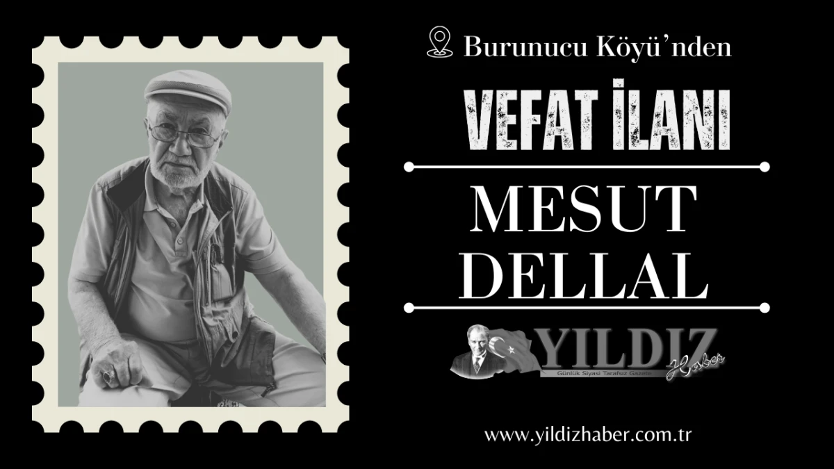 Mesut Dellal vefat etti
