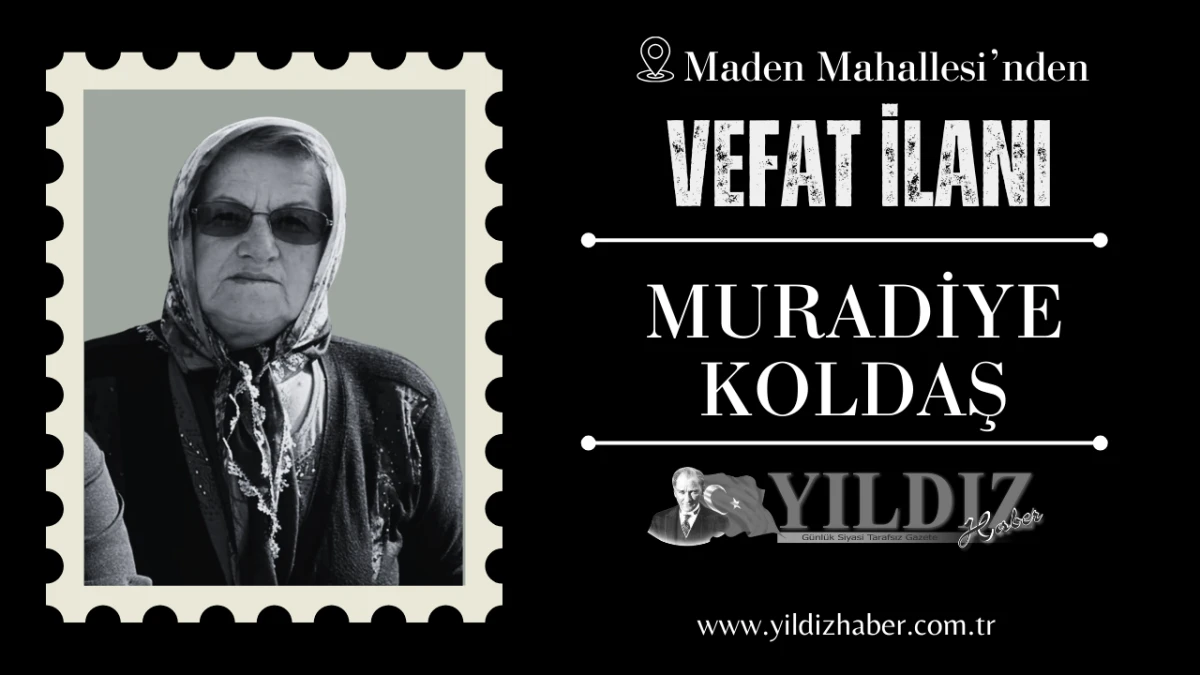 Muradiye Koldaş vefat etti