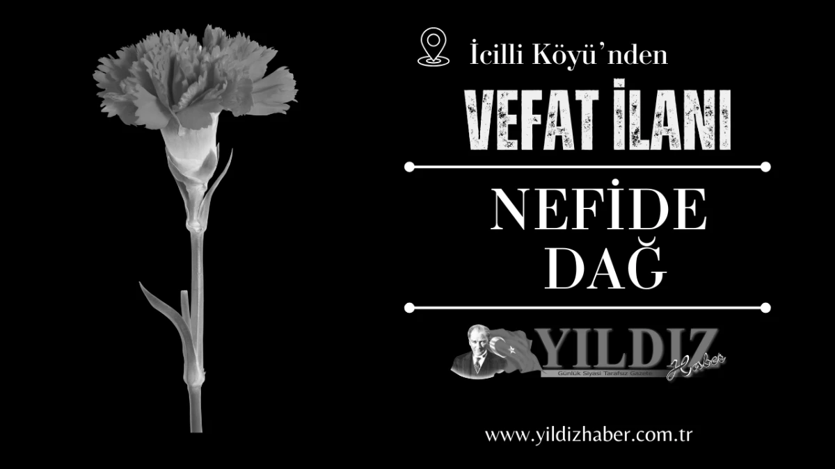 Nefide Dağ vefat etti