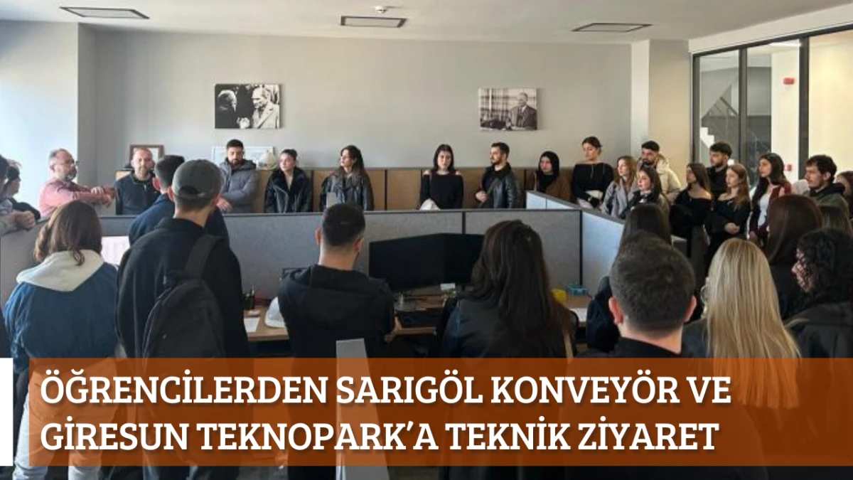 Öğrencilerden Sarıgöl Konveyör ve Giresun Teknopark’a teknik ziyaret