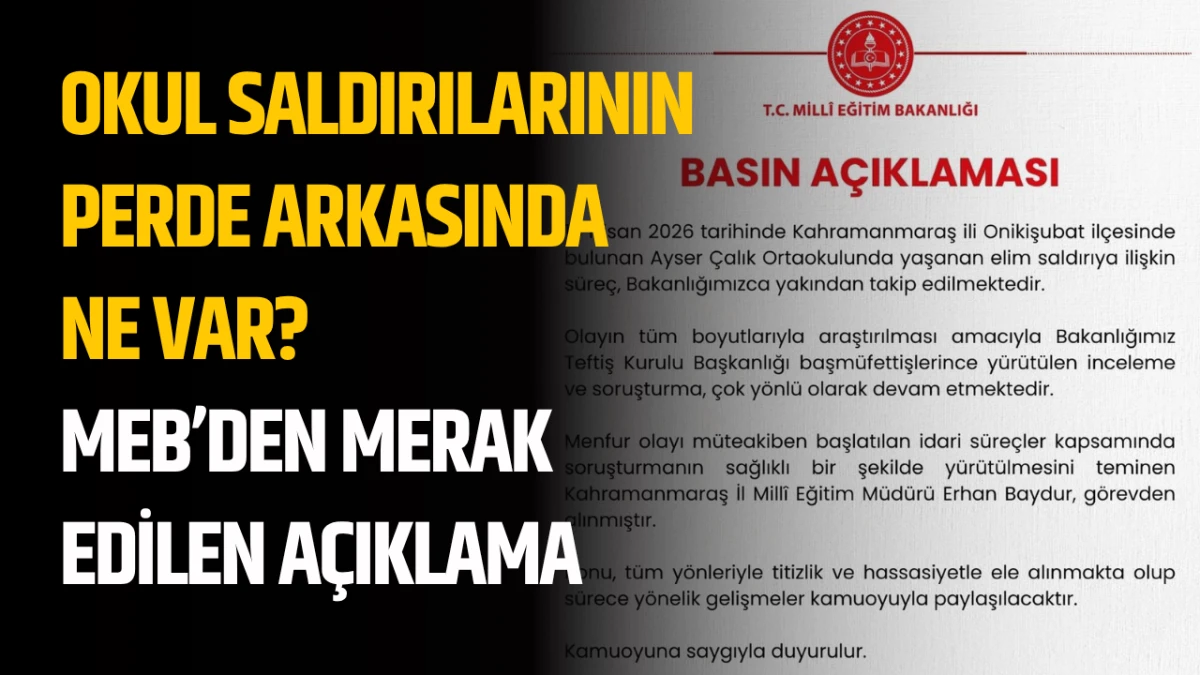 Okul Saldırılarının Perde Arkasında Ne Var? MEB&rsquo;den Merak Edilen A&ccedil;ıklama