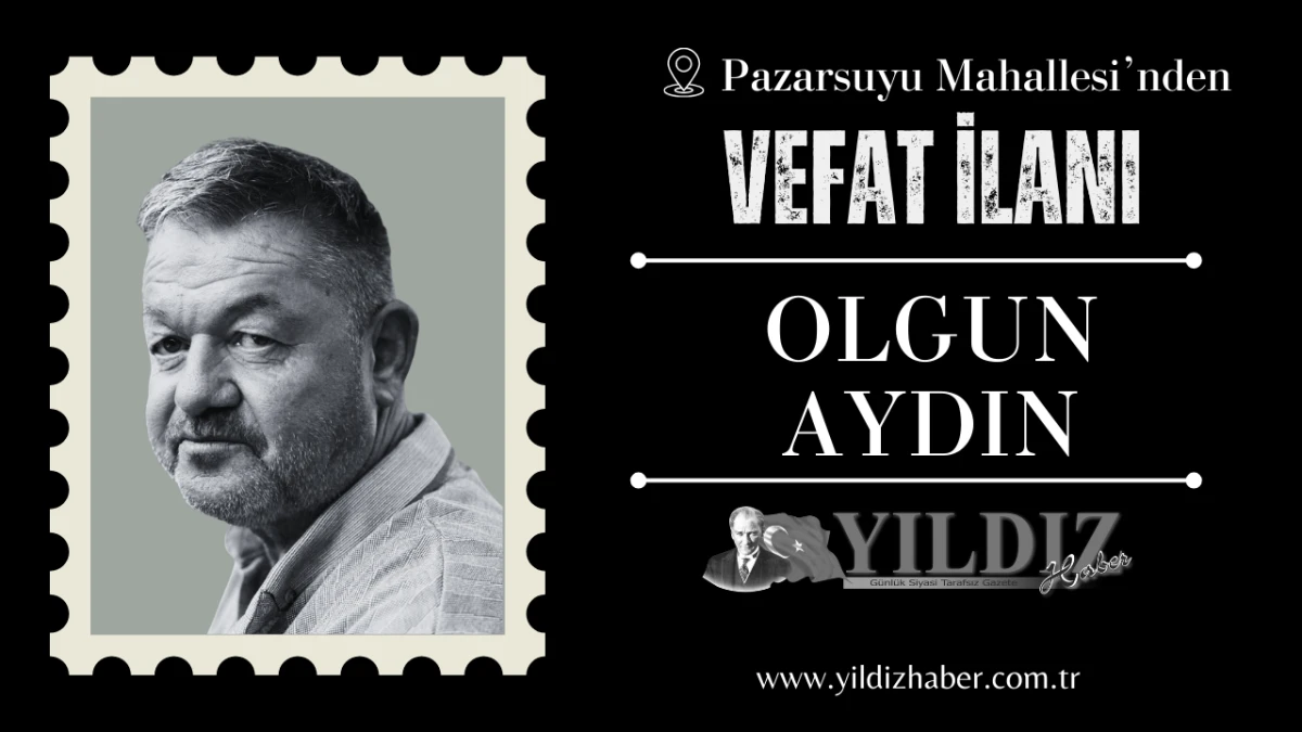 Olgun Aydın vefat etti