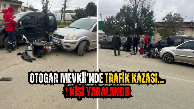 Otogar Mevkii’nde trafik kazası… 1 kişi yaralandı!