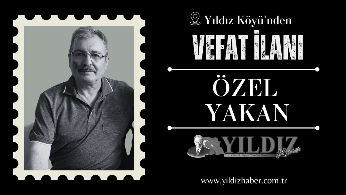&Ouml;zel Yakan vefat etti