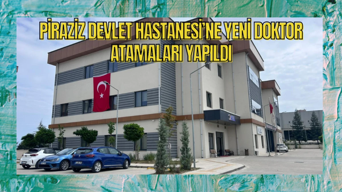 Piraziz Devlet Hastanesi’ne Yeni Doktor Atamaları Yapıldı