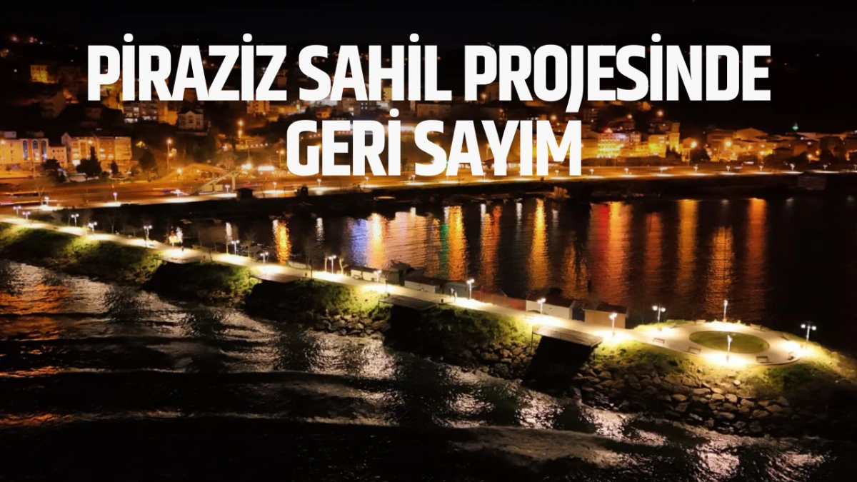 Piraziz Sahil Projesinde Geri Sayım