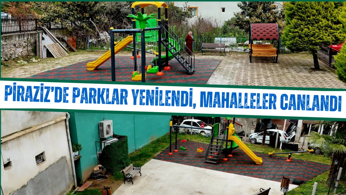 Piraziz&rsquo;de Parklar Yenilendi, Mahalleler Canlandı