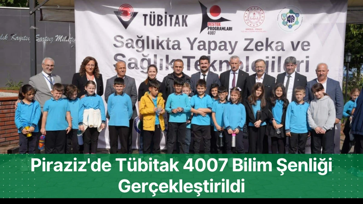 Piraziz'de Tübitak 4007 Bilim Şenliği Gerçekleştirildi
