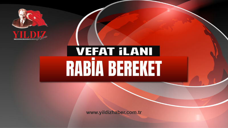 Rabia Bereket vefat etti