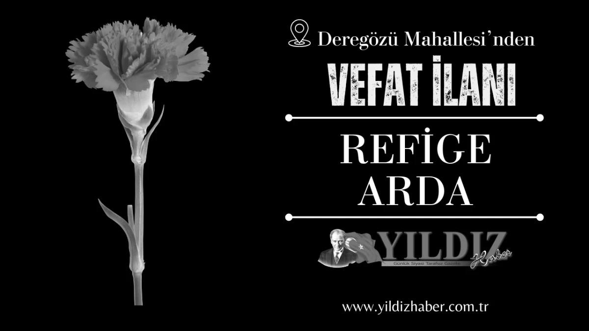  Refige Arda vefat etti
