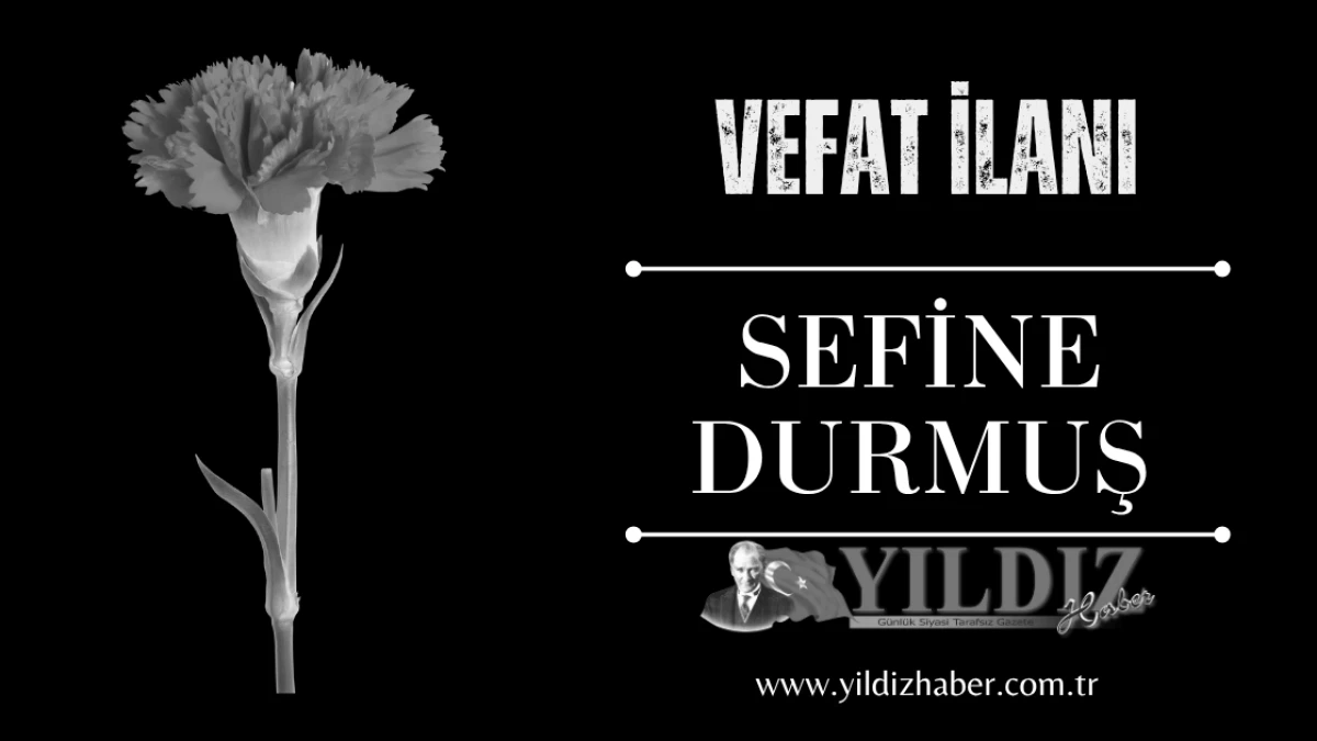 Sefine Durmuş vefat etti