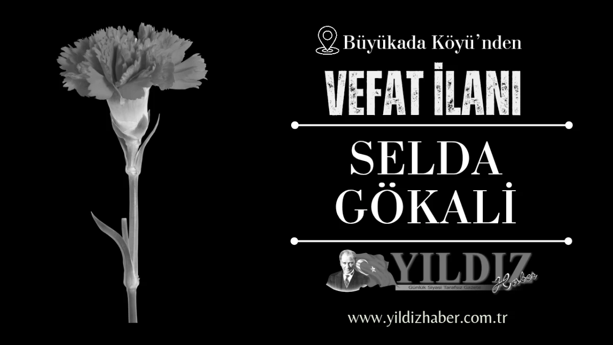 Selda G&ouml;kali vefat etti