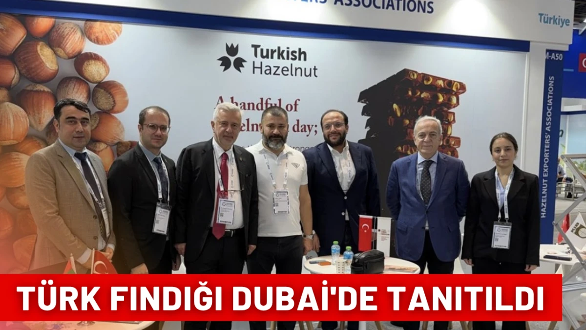 Türk fındığı Dubai'de tanıtıldı