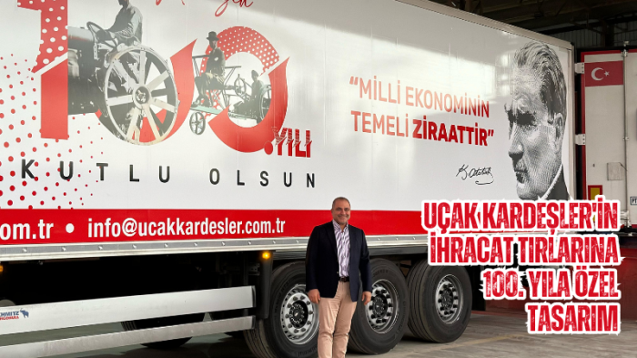 Uçak Kardeşler'in ihracat tırlarına 100. yıla özel tasarım