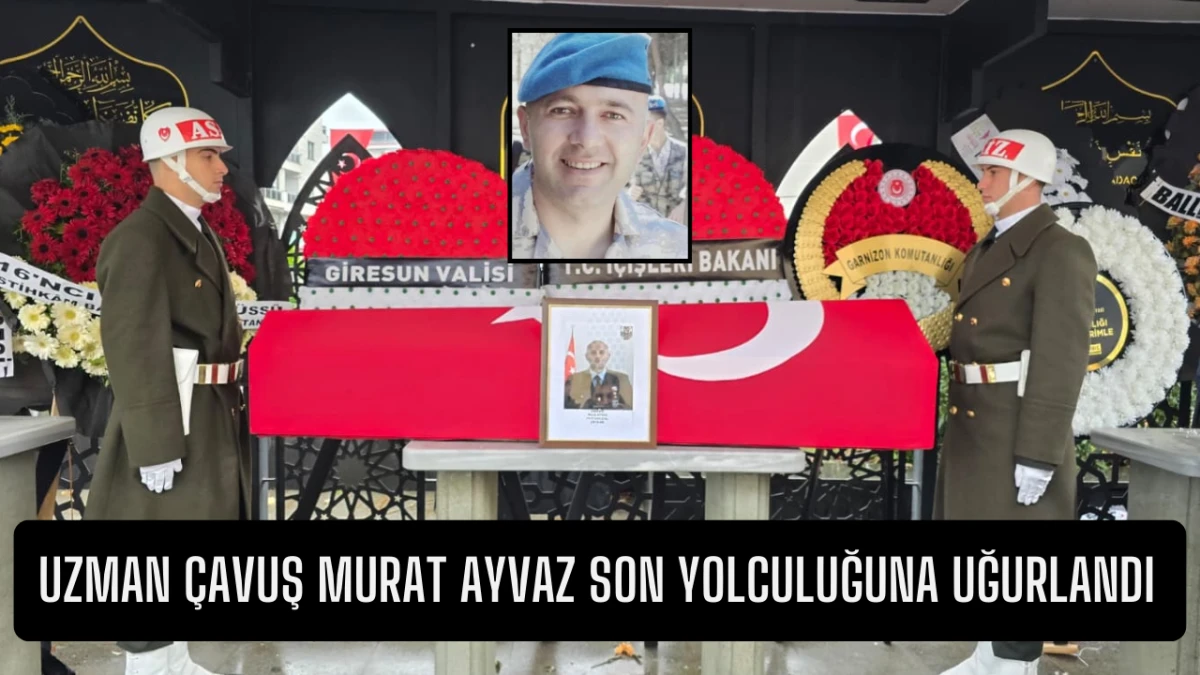 Uzman &Ccedil;avuş Murat Ayvaz son yolculuğuna uğurlandı