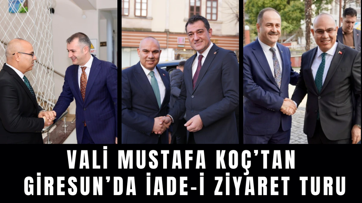 Vali Mustafa Ko&ccedil;&rsquo;tan Giresun&rsquo;da İade-i Ziyaret Turu