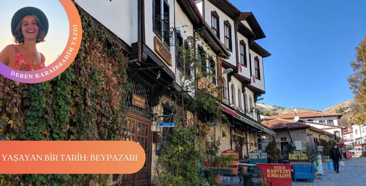 Yaşayan Bir Tarih: Beypazarı