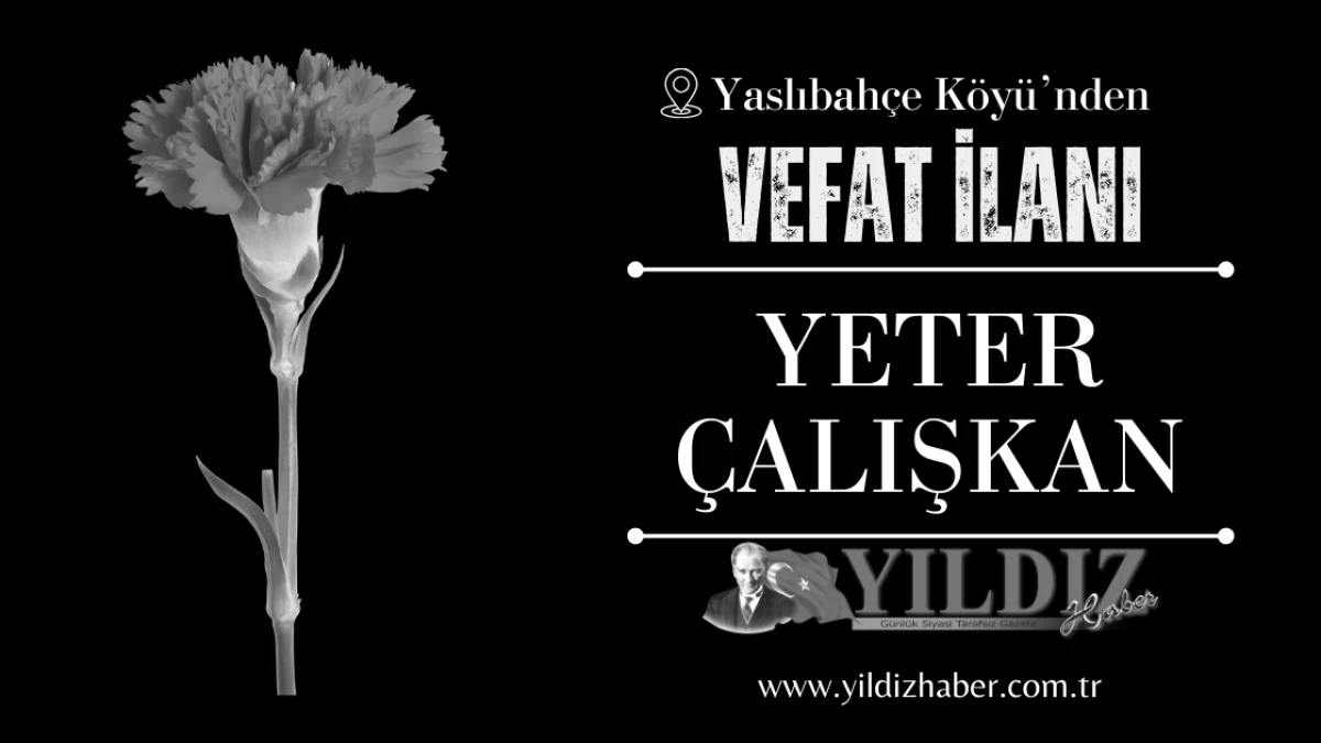 Yeter Çalışkan vefat etti