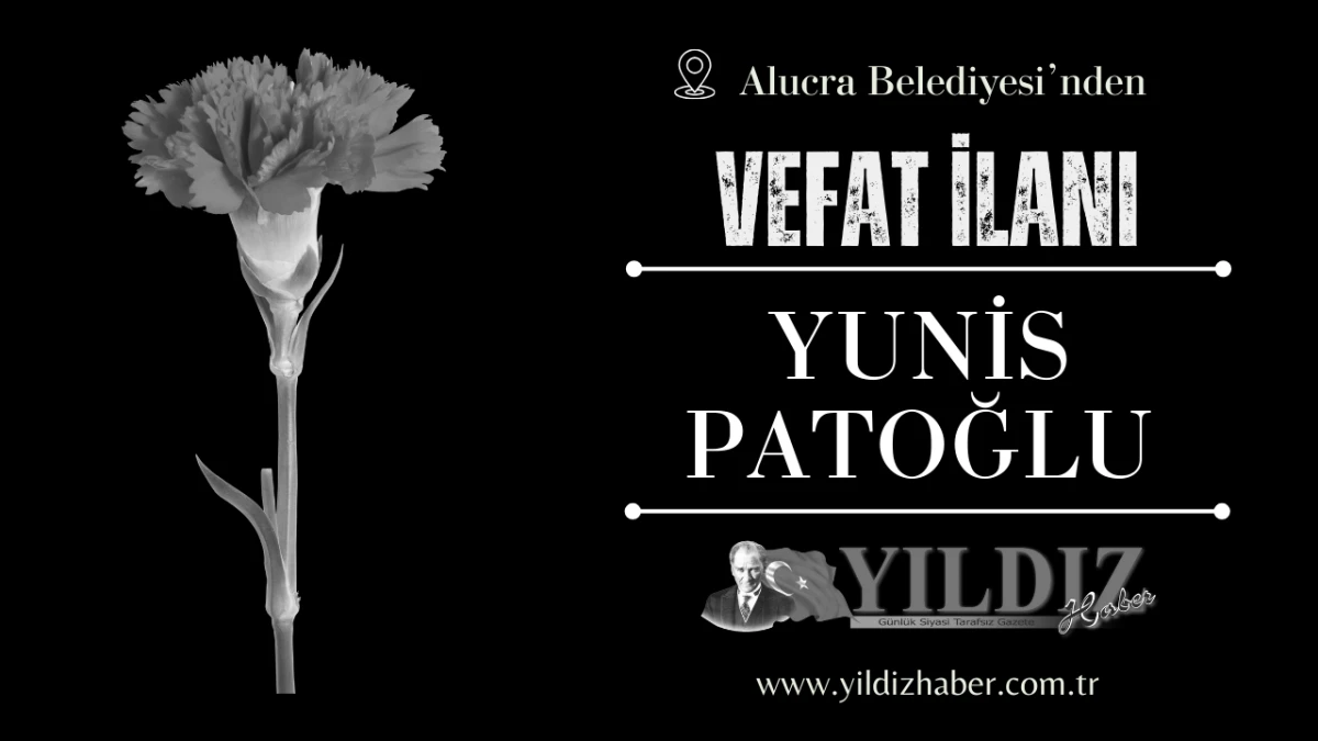 Yunis Patoğlu vefat etti