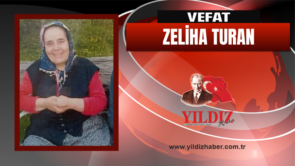 Zeliha Turan vefat etti
